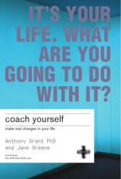 book Coach Yourself: Make Real Changes in Your Life: It's Your Life, What Are You Going to Do with It?