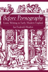 book Before Pornography: Erotic Writing in Early Modern England