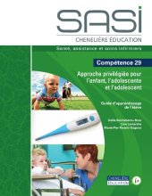 book SASI Chenelière éducation : santé, assistance et soins infirmiers. Compétence 29 Approche privilégiée pour l’enfant, l’adolescente et l’adolescent. Guide d'apprentissage de l'élève.