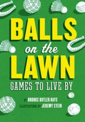 book Balls on the Lawn: Games to Live by