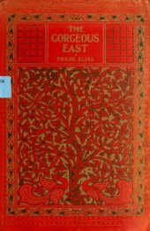 book The Georgeous East. India, Burma, Ceylon, and Siam