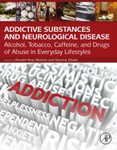 book Addictive Substances and Neurological Disease: Alcohol, Tobacco, Caffeine, and Drugs of Abuse in Everyday Lifestyles