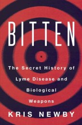 book Bitten: The Secret History of Lyme Disease and Biological Warfare