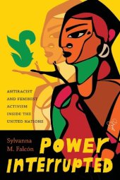 book Power interrupted : antiracist and feminist activism inside the United Nations