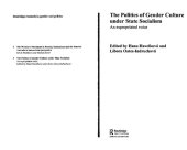 book The Politics of Gender Culture under State Socialism : An Expropriated Voice