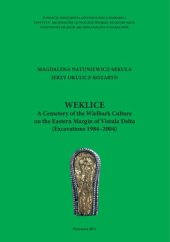 book Weklice: A Cemetery of the Wielbark Culture in Eastern Margin of Vistula Delta (Excavations 1984-2004)