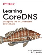 book Learning CoreDNS: Configuring DNS for Cloud Native Environments