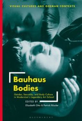 book Bauhaus Bodies: Gender, Sexuality, and Body Culture in Modernism's Legendary Art School