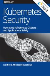 book Kubernetes Security: Operating Kubernetes Clusters and Applications Safely