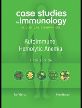 book Case Studies in Immunology: Autoimmune Hemolytic Anemia: A Clinical Companion