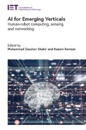 book AI for Emerging Verticals: Human-Robot Computing, Sensing and Networking