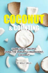 book Coconut and Counting: Some Great Recipes Using the Versatile Ingredient; Coconut