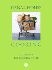 book Canal House Cooking Volume N° 6: The Grocery Store