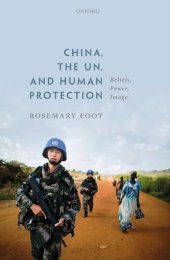 book China, the Un, and Human Protection: Beliefs, Power, Image