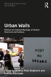 book Urban walls : political and cultural meanings of vertical structures and surfaces