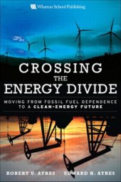 book Crossing the Energy Divide: Moving from Fossil Fuel Dependence to a Clean-Energy Future