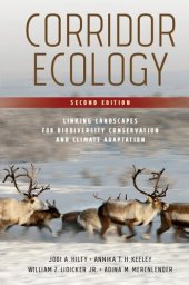 book Corridor Ecology: Linking Landscapes for Biodiversity Conservation and Climate Adaptation