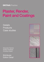 book Detail Practice: Plastering and Rendering, Coatings and Coloration: Details, Products, Built Examples