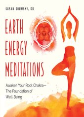 book Earth Energy Meditations: Awaken Your Root Chakra—The Foundation of Well-Being