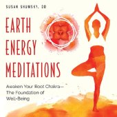 book Earth Energy Meditations: Awaken Your Root Chakra—The Foundation of Well-Being