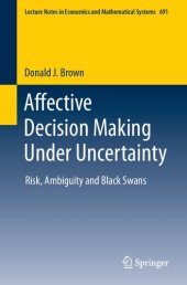 book Affective Decision Making Under Uncertainty: Risk, Ambiguity and Black Swans