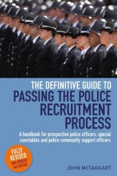 book Definitive Guide To Passing The Police Recruitment Process: A handbook for prospective police officers, special constables and police community support officers