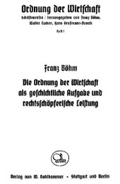 book Die Ordnung der Wirtschaft als geschichtliche Aufgabe und rechtsschöpferische Leistung