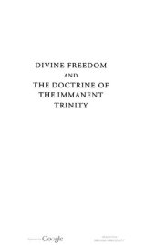 book Divine freedom and the doctrine of the immanent Trinity : in dialogue with Karl Barth and contemporary theology