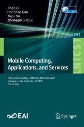 book Mobile Computing, Applications, and Services: 11th EAI International Conference, MobiCASE 2020, Shanghai, China, September 12, 2020, Proceedings