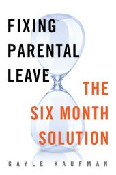 book Fixing Parental Leave: The Six Month Solution