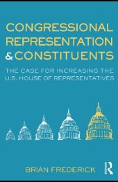 book Congressional Representation and Constituents: The Case for Increasing the U.S. House of Representatives