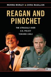 book Reagan and Pinochet: The Struggle Over U.S. Policy Toward Chile