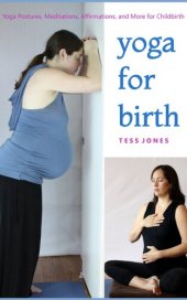 book Yoga for Birth: Yoga Postures, Meditations, Affirmations, and More for Childbirth