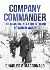 book Company Commander: The Classic Infantry Memoir of WWII