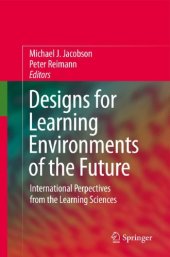 book Designs For Learning Environments Of The Future: International Perspectives From The Learning Sciences