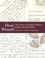 book Dear wizard: the letters of Nicholas Delbanco and Jon Manchip White