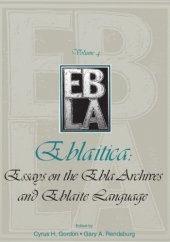 book Eblaitica Essays on the Ebla Archives an Deblaite Language