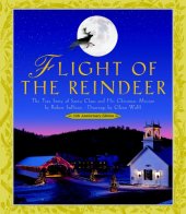 book Flight of the Reindeer: The True Story of Santa Claus and His Christmas Mission