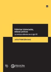 book Polémicas intelectuales, debates políticos: las revistas culturales en el siglo XX