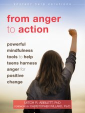 book From Anger to Action: Powerful Mindfulness Tools to Help Teens Harness Anger for Positive Change