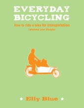 book Everyday Bicycling: How to Ride a Bike for Transportation (Whatever Your Lifestyle)