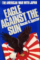 book Eagle against the sun: the american war with japan