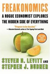 book Freakonomics: A Rogue Economist Explores the Hidden Side of Everything