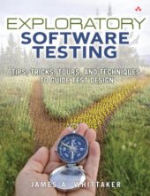 book Exploratory Software Testing: Tips, Tricks, Tours, and Techniques to Guide Test Design