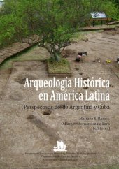 book Arqueología Histórica en América Larina. Perspectivas de Argentina y Cuba