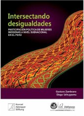 book Intersectando desigualdades: participación política de mujeres indígenas a nivel subnacional en el Perú