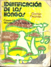 book Identificación de los hongos: comestibles, venenosos, alucinantes y destructores de la madera