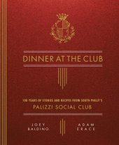 book Dinner at the Club: 100 Years of Stories and Recipes from South Philly's Palizzi Social Club