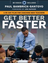 book Get Better Faster: How to Develop a Rookie Teacher in 90 Days