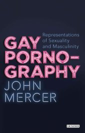 book Gay Pornography: Representations of Sexuality and Masculinity